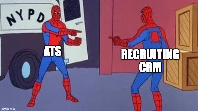 a meme based on two identical spidermen pointing at each others, each representing ATS versus Recruitment CRM